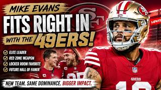 WHY MIKE EVANS MAY BE THE PERFECT FIT FOR THE 49ERS | FUTURE HALL OF FAMER READY FOR A HUGE SEASON!