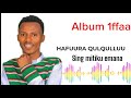 Album 1ffaa Mitiku Emana Hafuura Qulqulluu Album 1ffaa Mitiku Emana Hafuura Qulqulluu