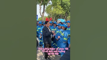 Thủ tướng thăm và chúc Tết Tổ vệ sinh môi trường sáng mùng 3 Tết