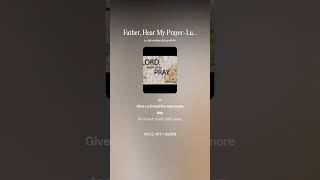 Father, Hear My Prayer Luke 11 2 4