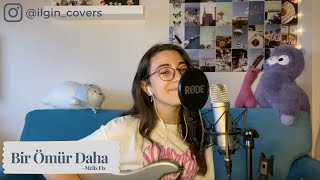 Bir Ömür Daha - Melis Fis (Ilgın Çağlayan Cover) Resimi