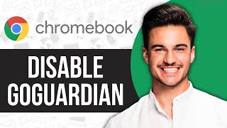 How to Disable Goguardian on School Chromebook