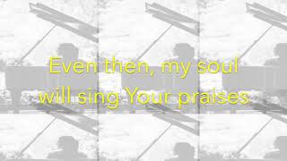 Even Then | Worship Song | Lyric Video | Praise | Joletta Sells | Music for the Church