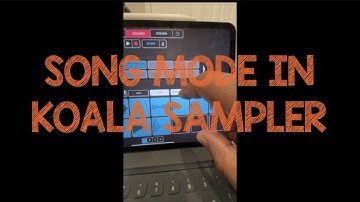 KOALA SAMPLER - How to use SONG MODE