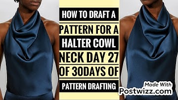 How to draft a pattern for a halter cowl neck #patterndrafting #basicfashion #dressmaking #sewing