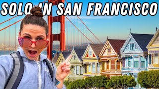 Here's How I Spent 48 Hours Alone in San Francisco! The Best Things to Do, Eat & See!