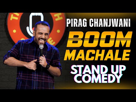 Boom Machale Stand Up Comedy By Chirag Panjwani
