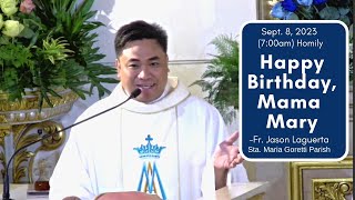 HAPPY BIRTHDAY, MAMA MARY - Homily by Fr. Jason Laguerta on Sept. 8, 2023