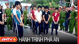 Hành trình phá án hay nhất 28/5/2023 | Hành trình phá án | ANTV