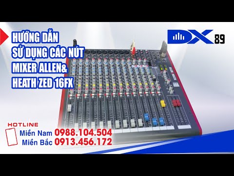 Hướng dẫn sử dụng các nút mixer Allen&Heath Zed 16FX– LH:091 345 6172