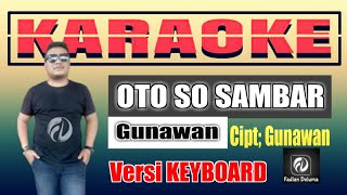 KARAOKE OTO SO SAMBAR Versi Keyboard Gunawan