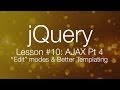 jQuery Ajax Tutorial #4 - &quot;Edit&quot; modes &amp; Better Mustache.js Templating (jQuery tutorial #9)