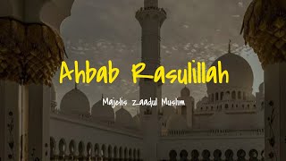 LIRIK SHOLAWAT AHBAB RASULILLAH - Majelis Zaadul Muslim