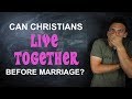 Is Living Together Before Marriage A Sin?