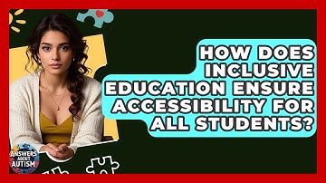 How Does Inclusive Education Ensure Accessibility For All Students? - Answers About Autism