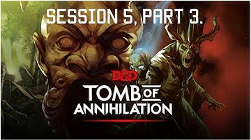 Tomb Of Annihilation, Session 5, Part 3, D&D, Roll20.