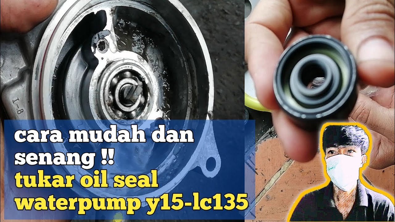 Cara Tukar Oil seal Water Pump Y15 Lc135 YouTube