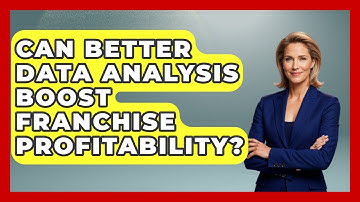 Can Better Data Analysis Boost Franchise Profitability? - Franchisee Insider Insights