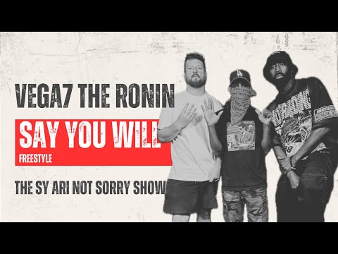 Vega7 The Ronin freestyles over Kanye West's 'Say You Will' beat | The Sy Ari Not Sorry Show