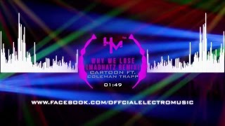 Download Lagu Cartoon ft. Coleman Trapp - Why We Lose (Madhatz Remix) MP3