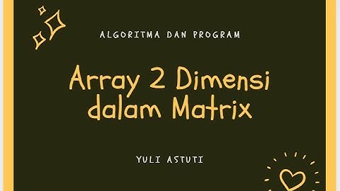 Penjelasana Coding Array 2 Dimensi dalam Matrix #Array #Array2dimensi #Matrix