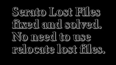 Serato DJ Lost or Missing Files Solved - No need to use relocate lost files function.