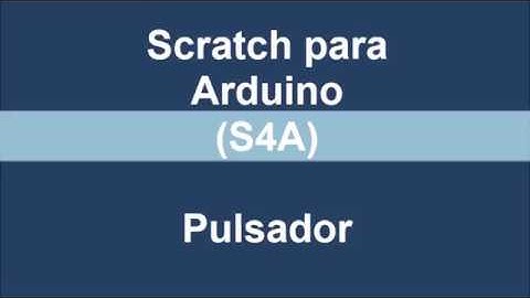 Scratch para Arduino S4A   Pulsador