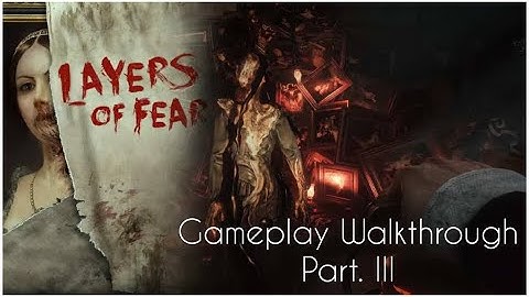 Layers of Fear (2023) | Gameplay Part. III | Walkthrough With No Commentary | Horror Game