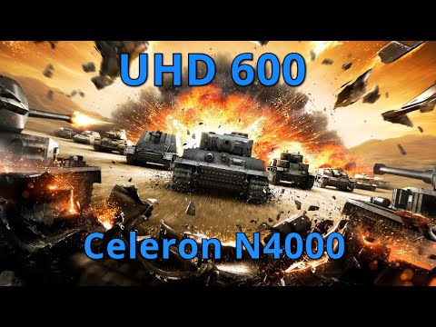 Тестирование встроенной графики Intel UHD Graphics 600 (Celeron N4000) в World of Tanks