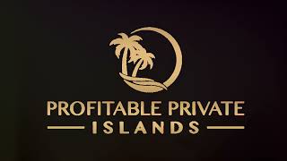 Welcome To Profitable Private Islands & Unlock Your Island Dreams While Protecting Your Family