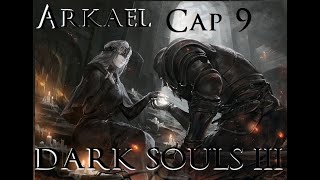 Dark souls 3 | Cap 9 | Detallitos antes de avanzar