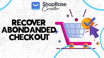 how to recover abandoned checkouts shopbase