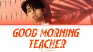 Bright Vachirawit - Good Morning Teacher (Cover) Lyrics THAI/ROM/ENG Resimi