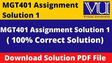 mgt401 assignment 1 solution 2023 || Download File in  PDF