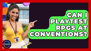 Can I Playtest RPGs At Conventions? - Conventions Network