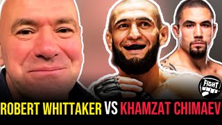 Dana White Announced fight between! Robert Whittaker vs Khamzat Chimaev!