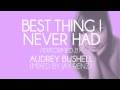 Best Thing I Never Had (Cover) - Audrey Bushell