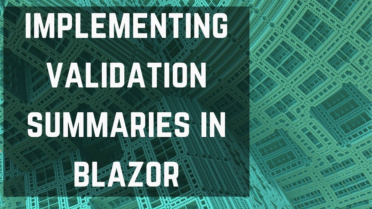 EFS039: Implementing Validation Summaries in Blazor - YouTube
