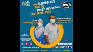 Bincang Jiwa - Peran Manager On Duty (MOD) Dalam Perawatan Pasien Di RSJ Mutiara Sukma