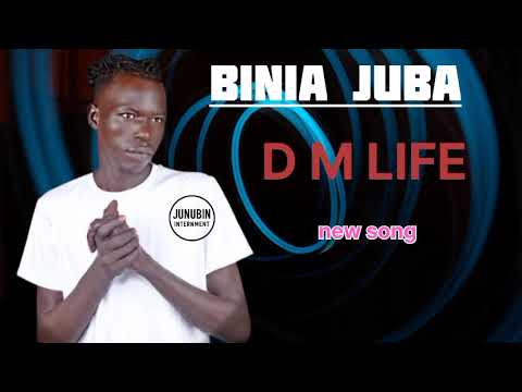 BINIA JUBA By D M LIFE New Song South Sudan Music 2025
