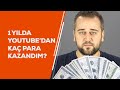 1 Yılda YouTube'dan Kaç Para Kazandım?