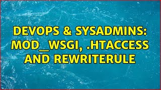 DevOps & SysAdmins: mod_wsgi, .htaccess and rewriterule (2 Solutions!!)