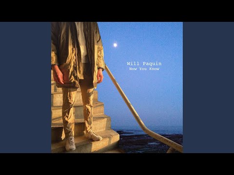 Now You Know - Will Paquin