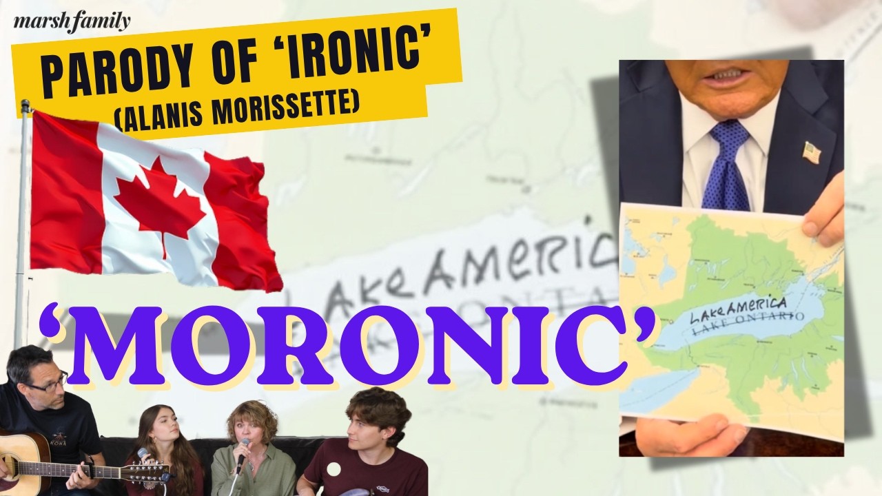 "Moronic" - Marsh Family parody of Alanis Morissette's "Ironic" about Trump's Trade War with Canada