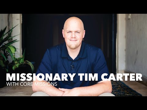 CORE Missions - Tim Carter