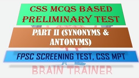 CSS MCQS BASED PRELIMINARY  TEST (MPT) || HELD ON 20TH FEB 2022 ||PART III (SYNONYMS AND ANTONYMS)