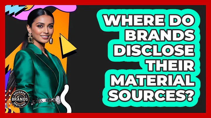 Where Do Brands Disclose Their Material Sources?