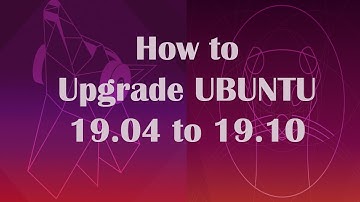 [How to] Upgrade UBUNTU 19.04 to 19.10