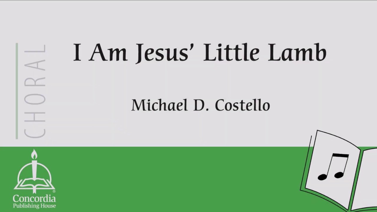 I Am Jesus Little Lamb Choral Youtube