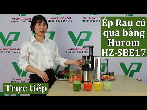 Review ép rau củ quả bằng máy ép trái cây Hurom HZ-SBE17